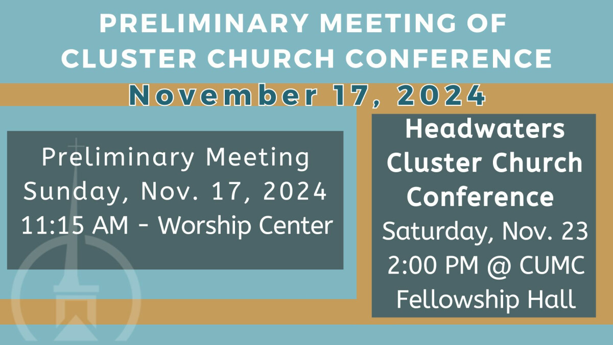 11:15 AM - Preliminary Charge Conference (Worship Center)