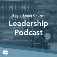 Eagle Brook Church Leadership Podcast