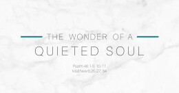 "The Wonder of a Quieted Soul" (cont.)