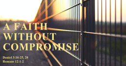 "A Faith Without Compromise" (cont.)