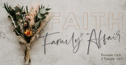 "Faith Is a Family Affair" (cont)