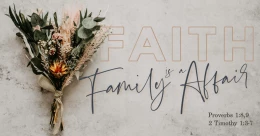 "Faith Is a Family Affair" (cont)