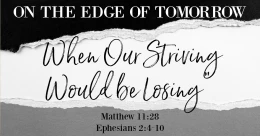 When Our Striving Would Be Losing (cont.)