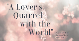 A Lover's Quarrel with the World (trad.)