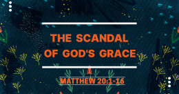 The Scandal of God's Grace (cont.)
