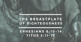 The Breastplate of Righteousness (cont.)