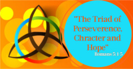 The Triad of Perseverance, Character and Hope (cont.)