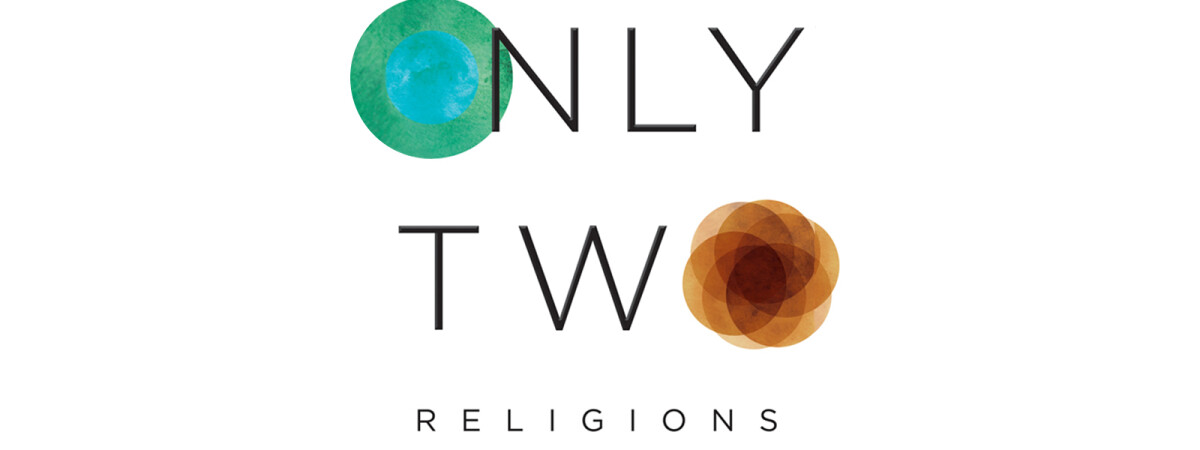 Only Two Religions Small Group