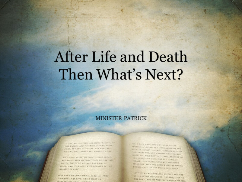 After Life and Death Then What's Next?
