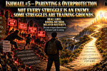Ishmael #5 — Parenting & Overprotection (2/3)