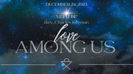 Let it Be - December 24, 2023 - Charles Johnson