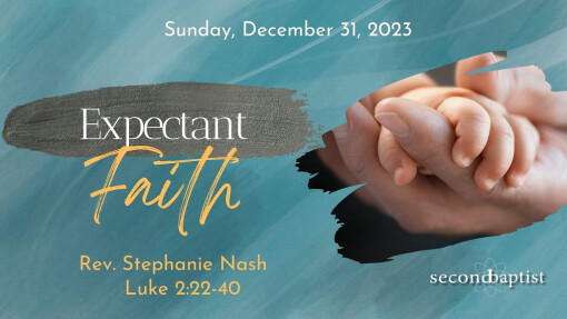 Expectant Faith | December 31, 2023 | Rev. Stephanie Nash