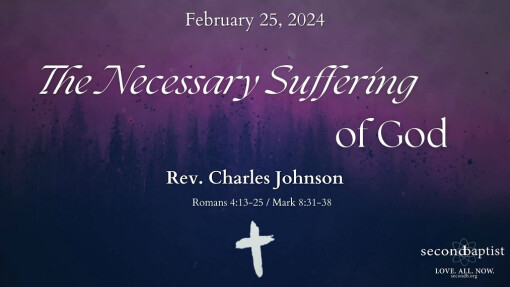 The Necessary Suffering of God | February 25, 2024 | Rev. Charles Johnson