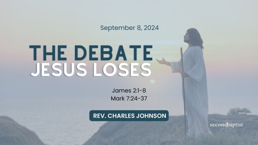 The Debate Jesus Loses | September 8, 2024 | Rev. Charles Johnson