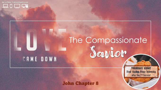 Love Came Down - The Compassionate Savior