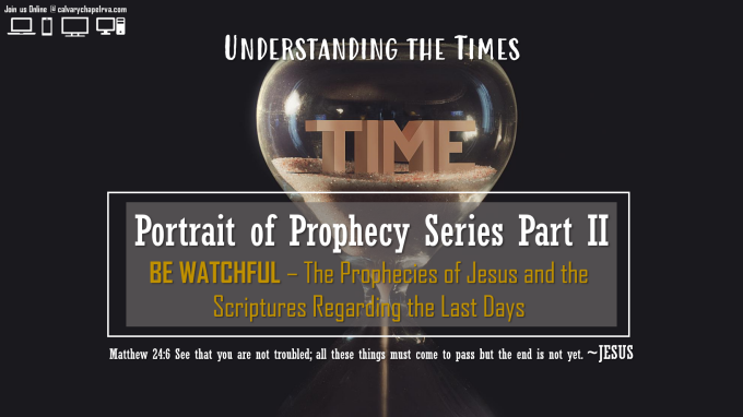 Portrait of Prophecy - Understanding the Times - Part II - Be Watchful