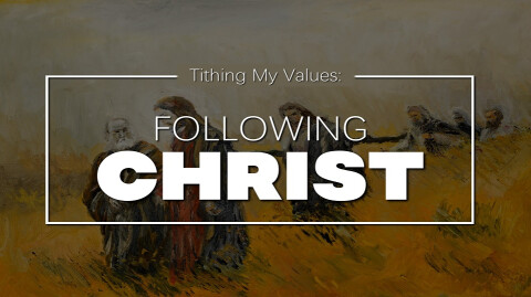 Tithing My Values: Following Christ