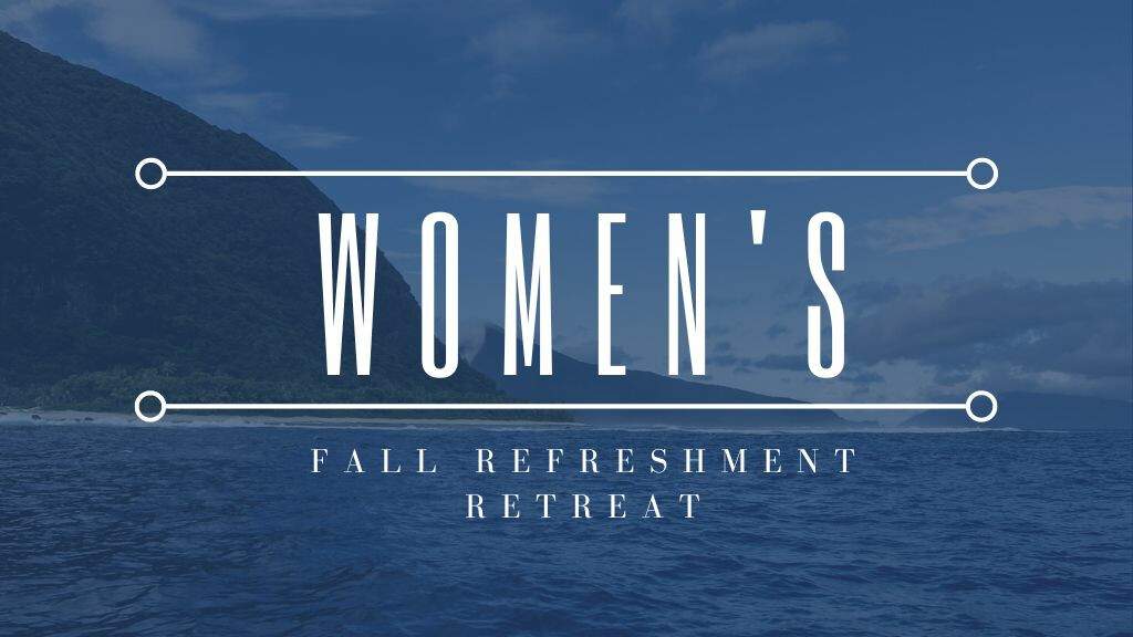 Women's Fall Refreshment Retreat