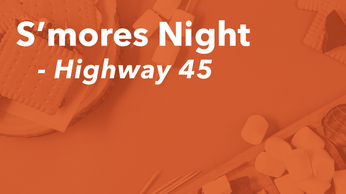 Highway 45 S'mores Night