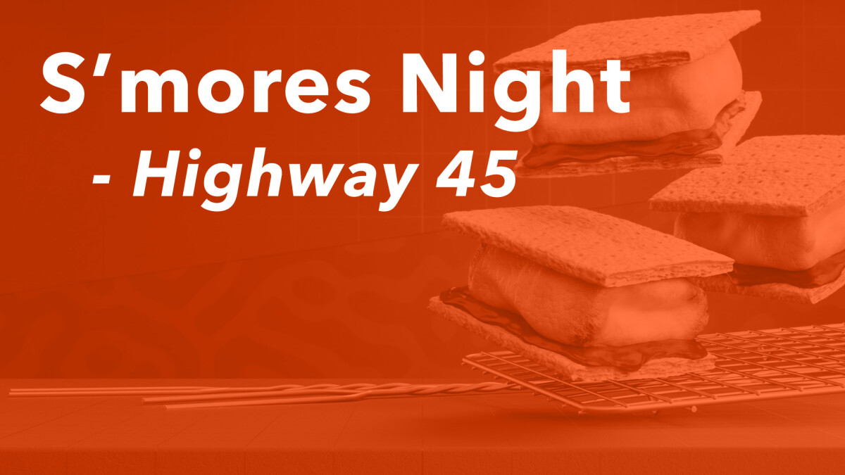 Highway 45 S'mores Night