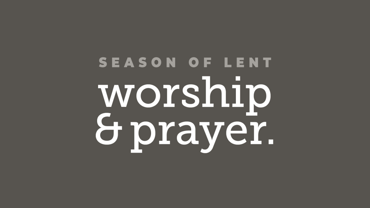 Lent Worship and Prayer - Wednesday