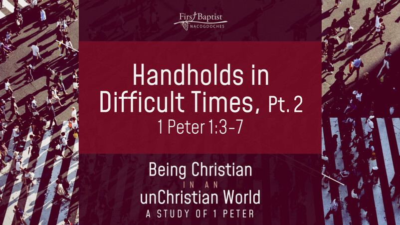 Handholds in Difficult Times, Pt. 2