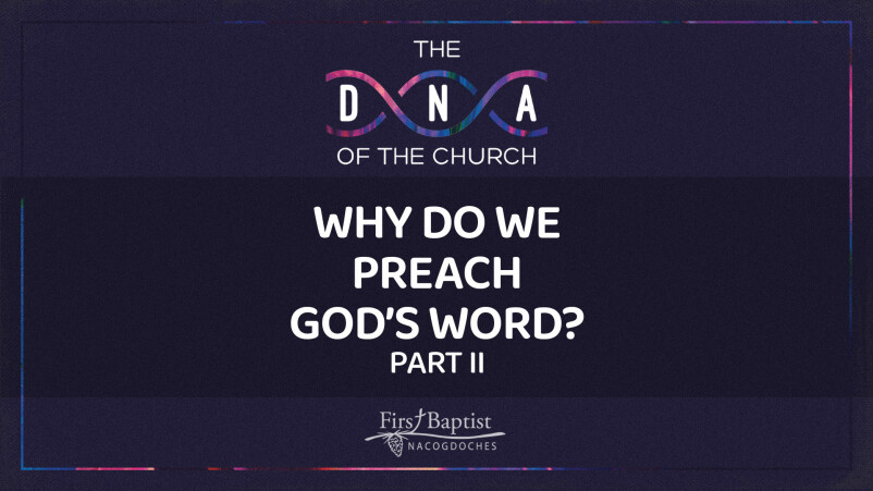 Why Do We Preach God's Word? - Part 2