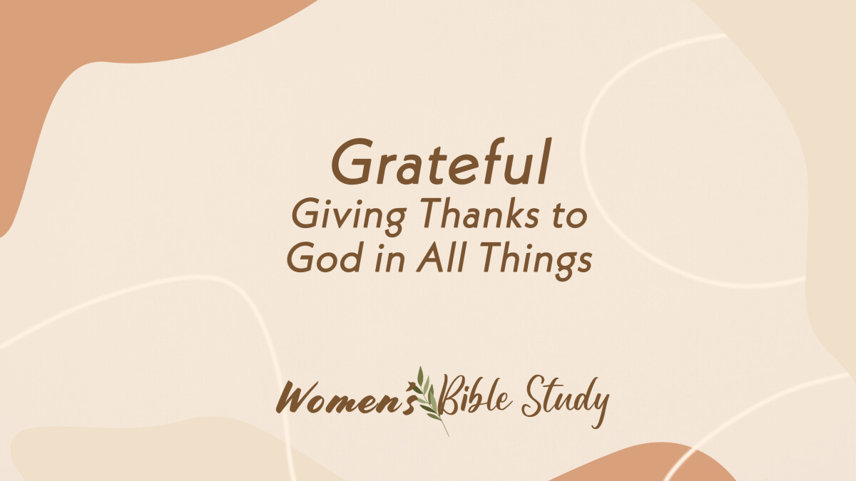 Women's Bible Study: Grateful