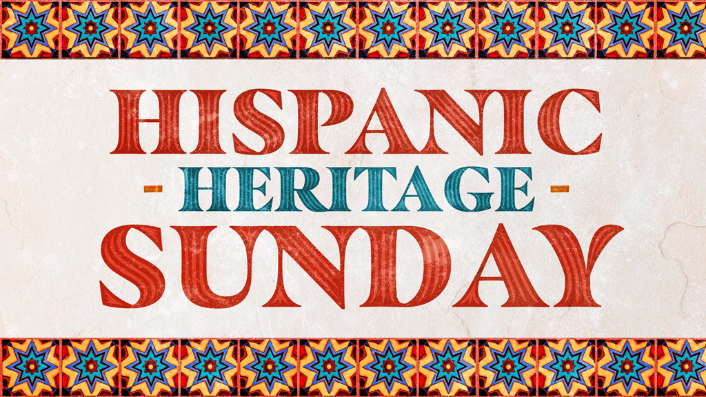 Sunday Worship - Hispanic Heritage Sunday