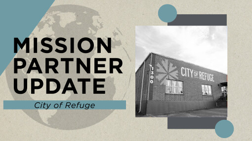 Mission Partner Update - City of Refuge
