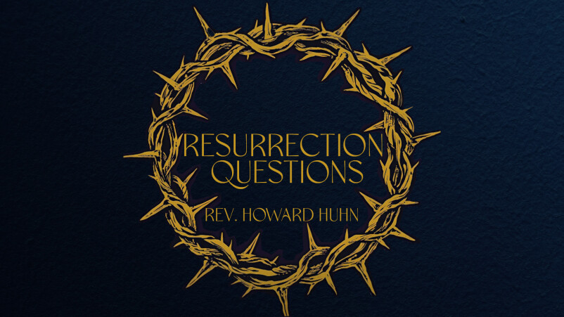 Resurrection Questions