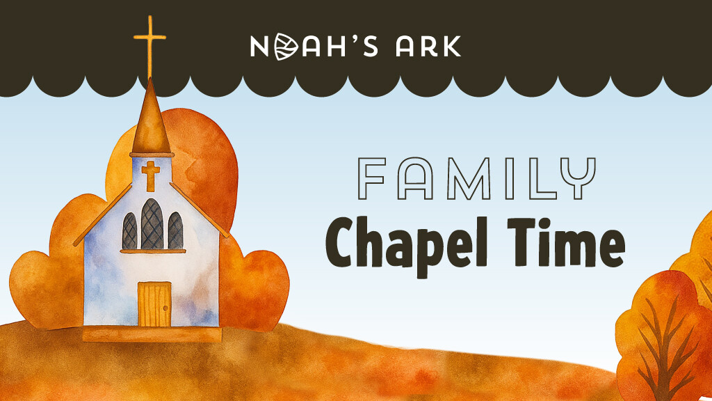 Family Chapel Time