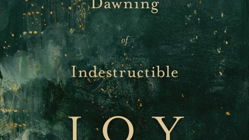 The Dawning of Indestructible Joy