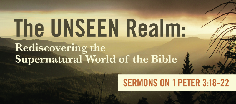 The Unseen Realm, Part 4