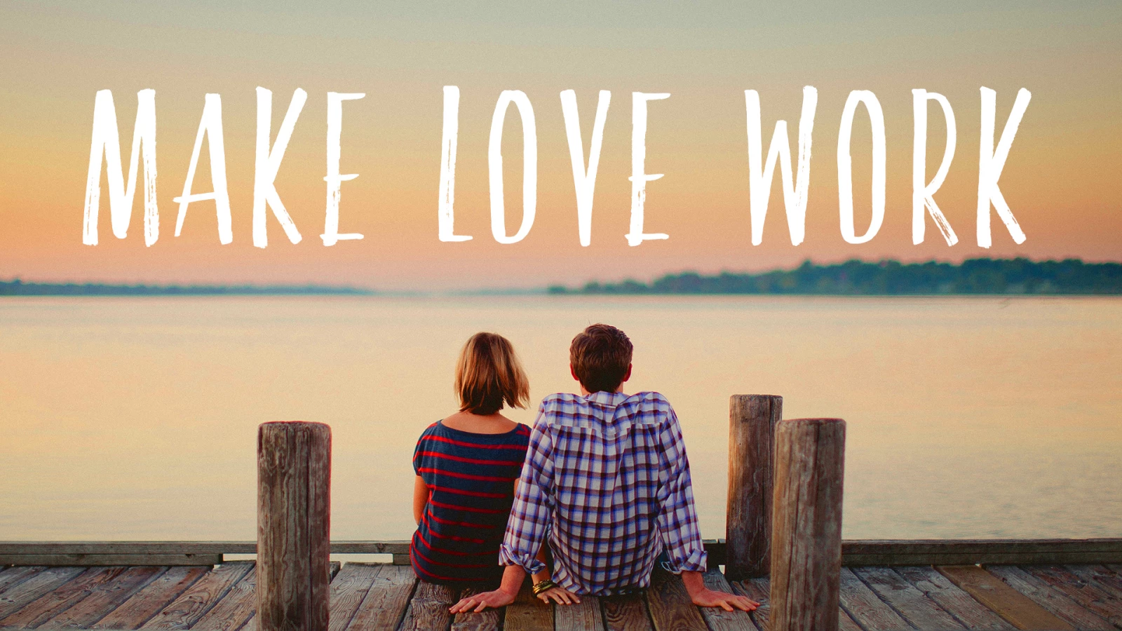 Make Love Work
