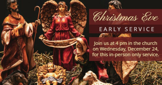 Christmas Eve Early Service, 4 pm