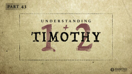 Understanding 1 & 2 Timothy | Part 43: The Faithfulness of our Lord