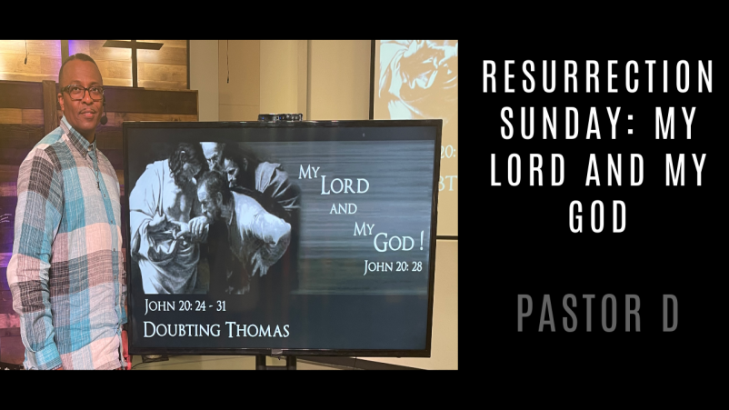 Resurrection Sunday: My Lord and My God