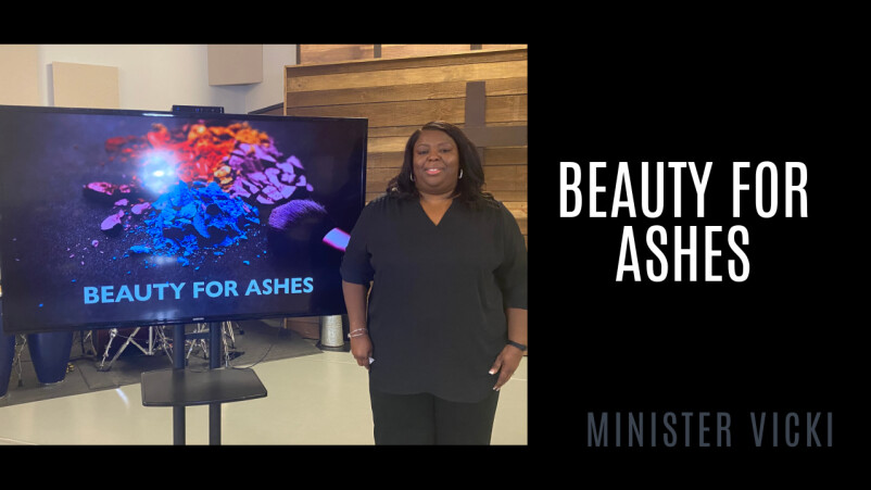 A Message of Hope: Beauty for Ashes
