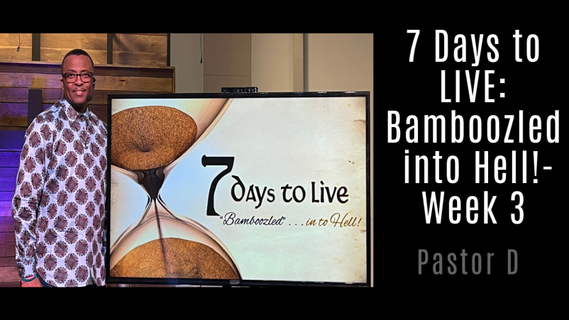 7 Days to Live- Bamboozled Into Hell- Week 2
