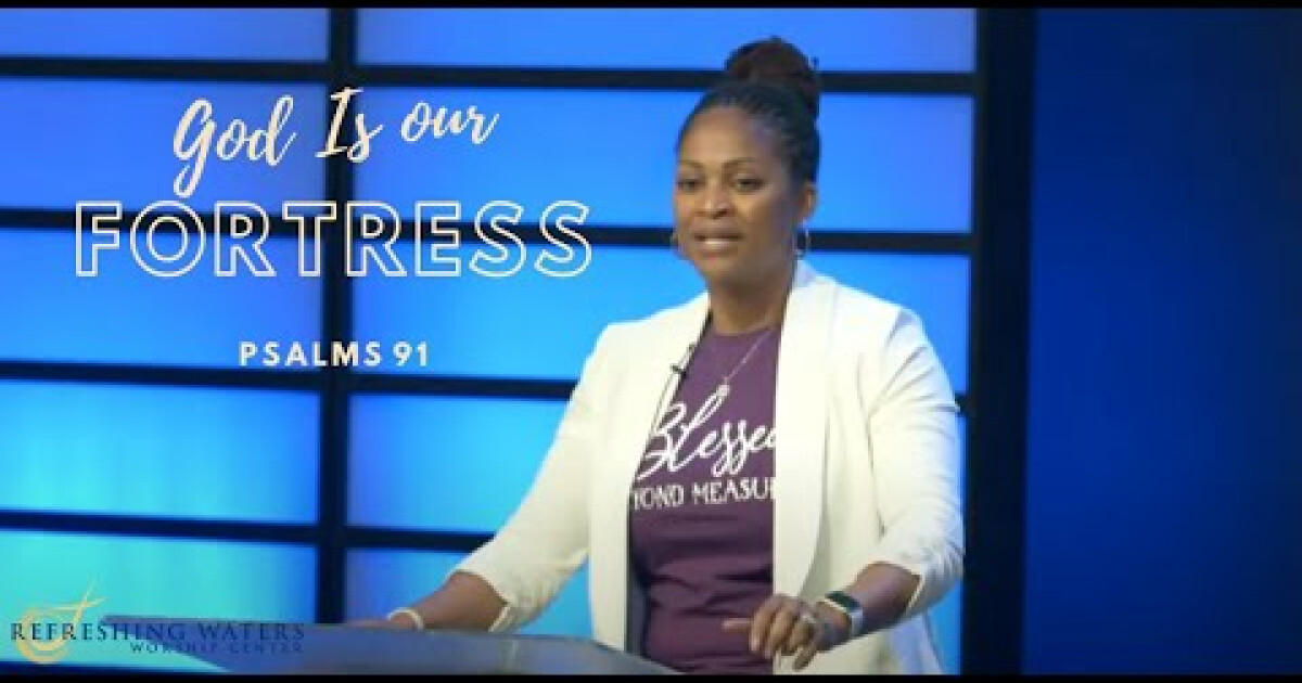 God Is Our Fortress - Psalm 91 | Sermons | Refresh Church