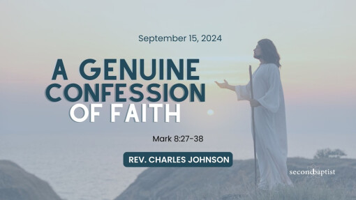 A Genuine Confession of Faith | September 15, 2024 | Rev. Charles Johnson