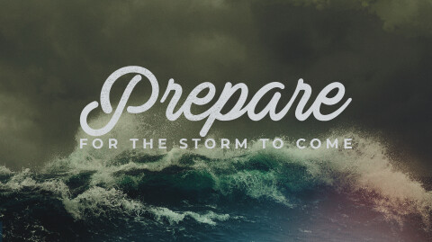 Prepare For The Storm To Come...