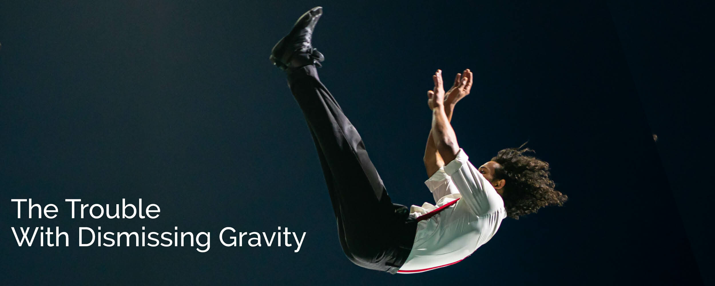 The Trouble With Dismissing Gravity
