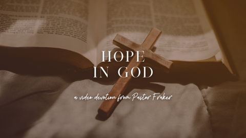 Video Devotion: Hope in God