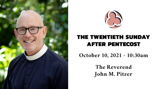 The Twentieth Sunday after Pentecost, 2021- 10:30am