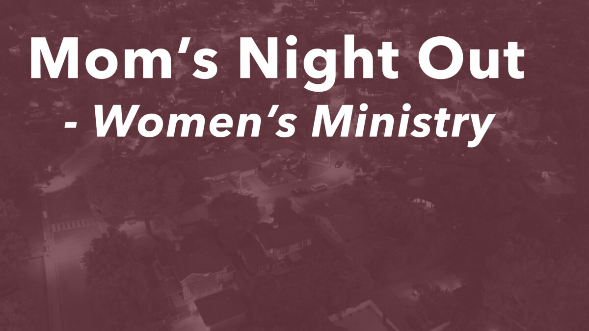 Women's Ministry Mom's Night Out