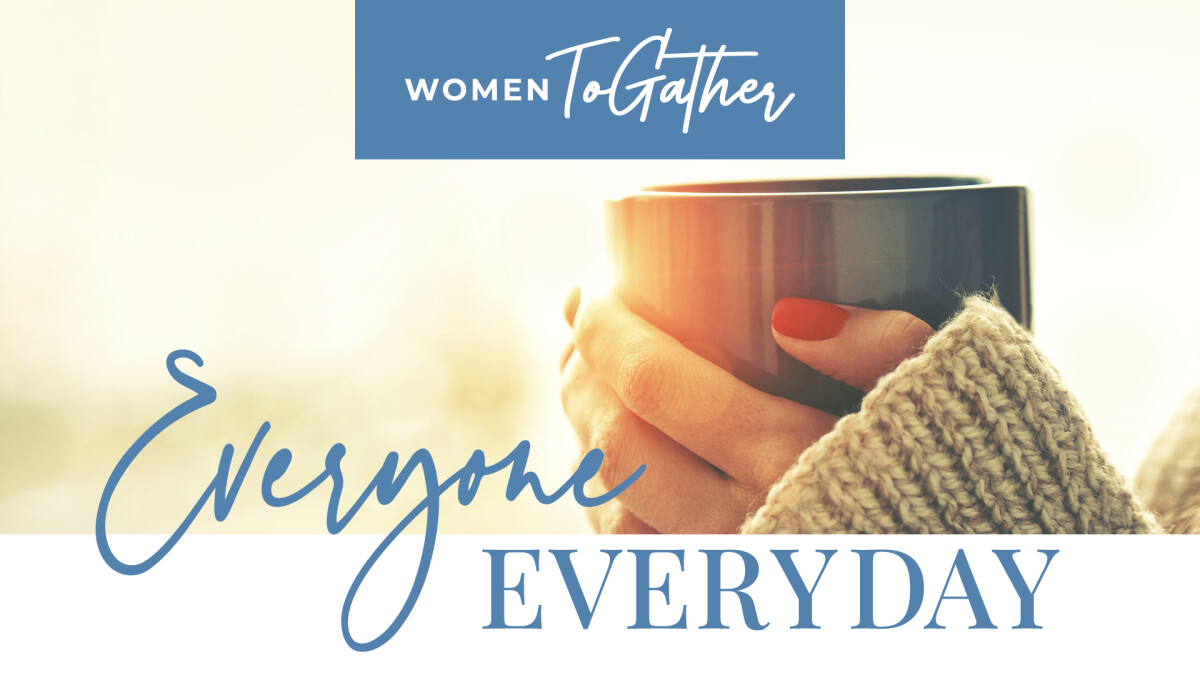 Women ToGather: Everyone Everyday