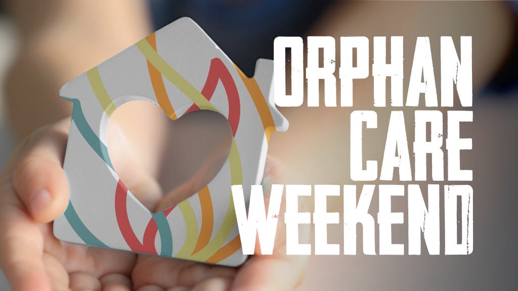 Orphan Care Weekend 2023