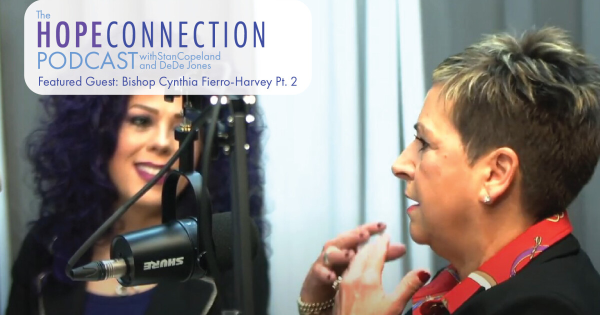 Hope Connection - Bishop Cynthia Fierro Harvey Part 2 | Hope Connection ...